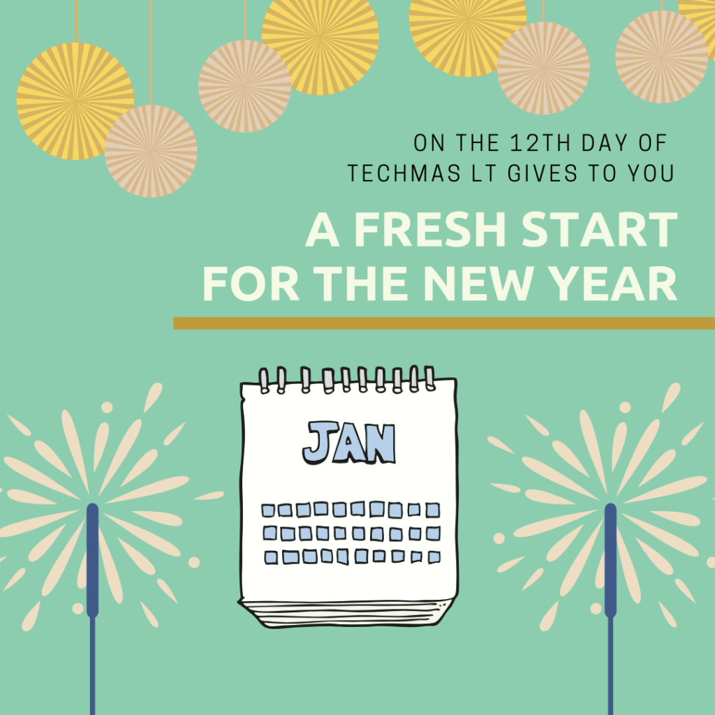 On the 12th Day of Techmas, Learning Technologies gives to you: A fresh start for the new year