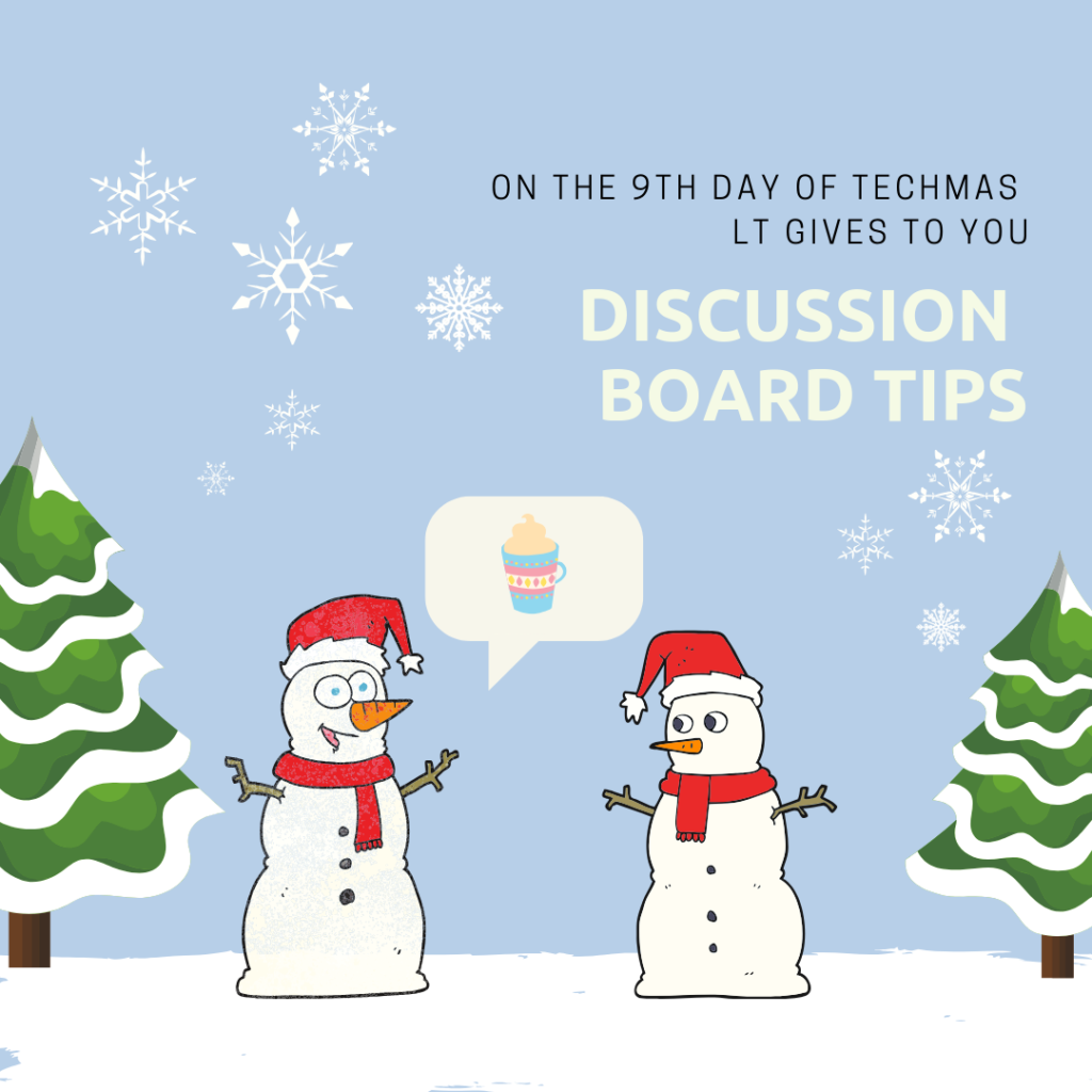 On the 9th Day of Techmas, Learning Technologies gives to you: Discussion Board Tips